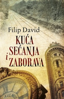 Filip David Kuća sećanja i zaborava